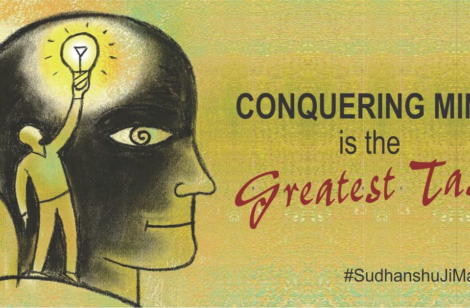 Conquering the mind is the greatest task | Sudhanshu Ji Maharaj