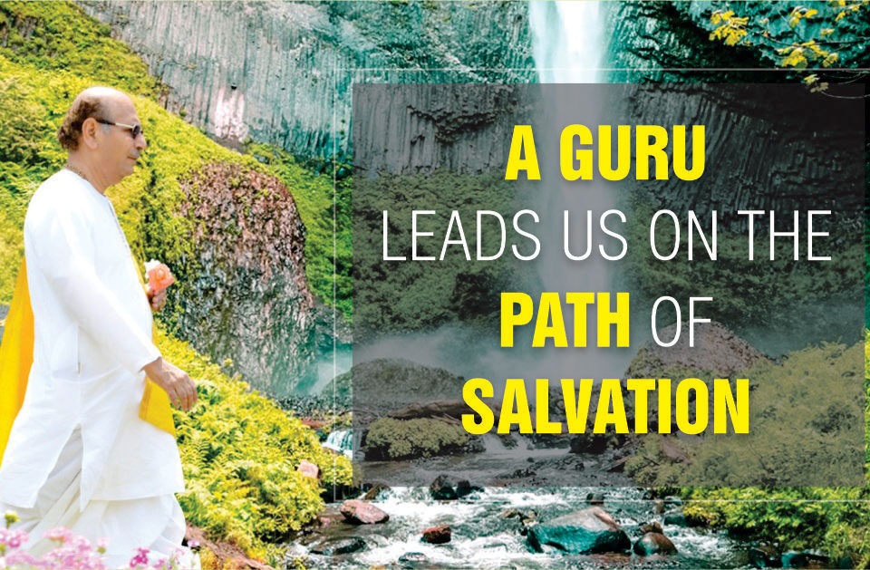 A Guru Leads us on The Path of Salvation