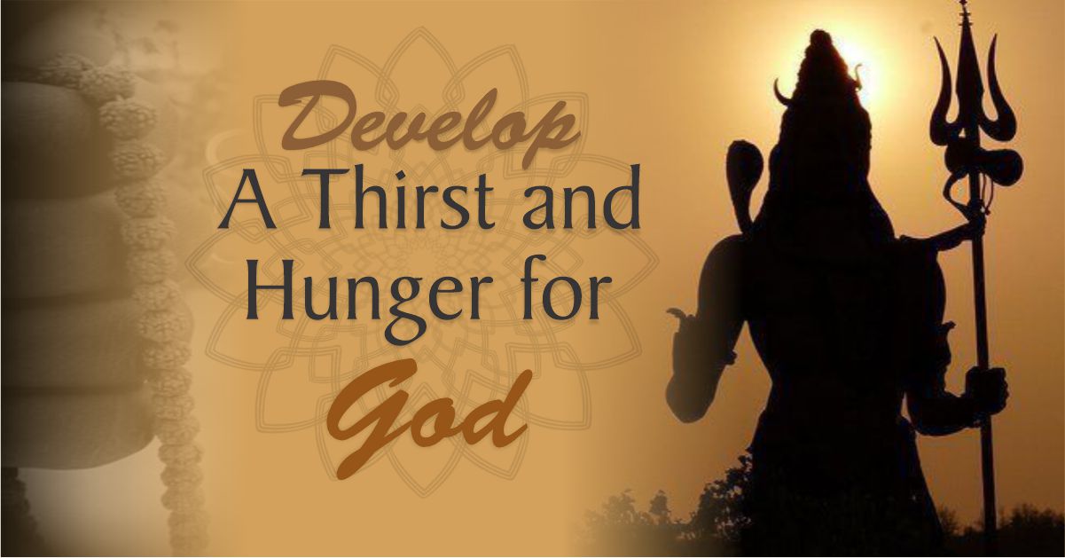 Develop A Thirst and Hunger for God