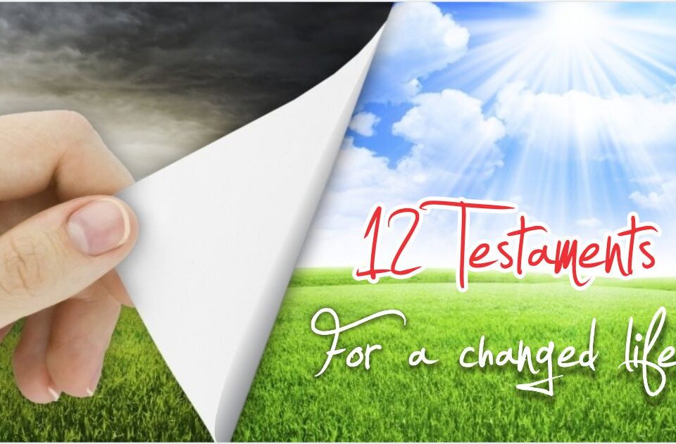 12 Testaments For a changed life!