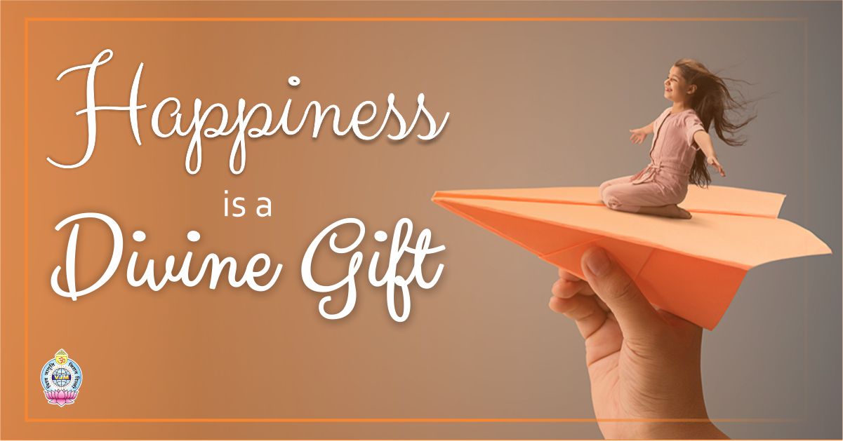 Happiness is a Divine Gift