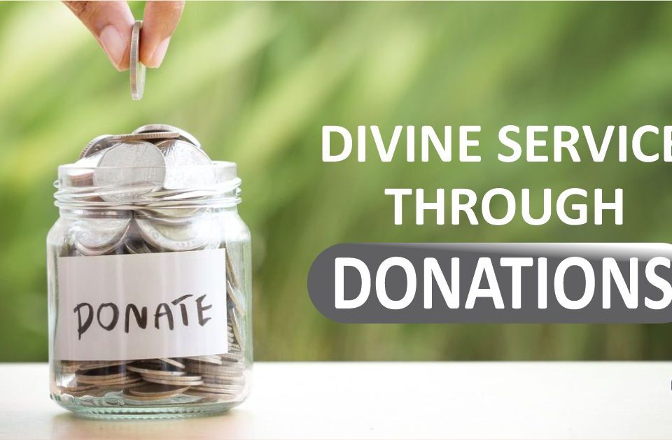 DIVINE SERVICE THROUGH DONATIONS