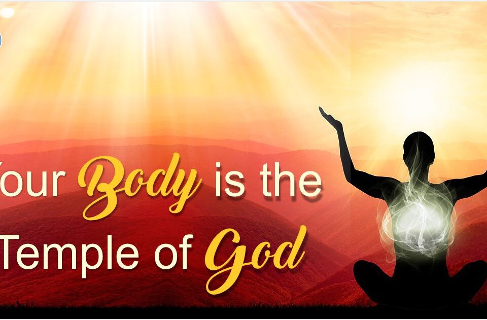 Your Body is the Temple of God