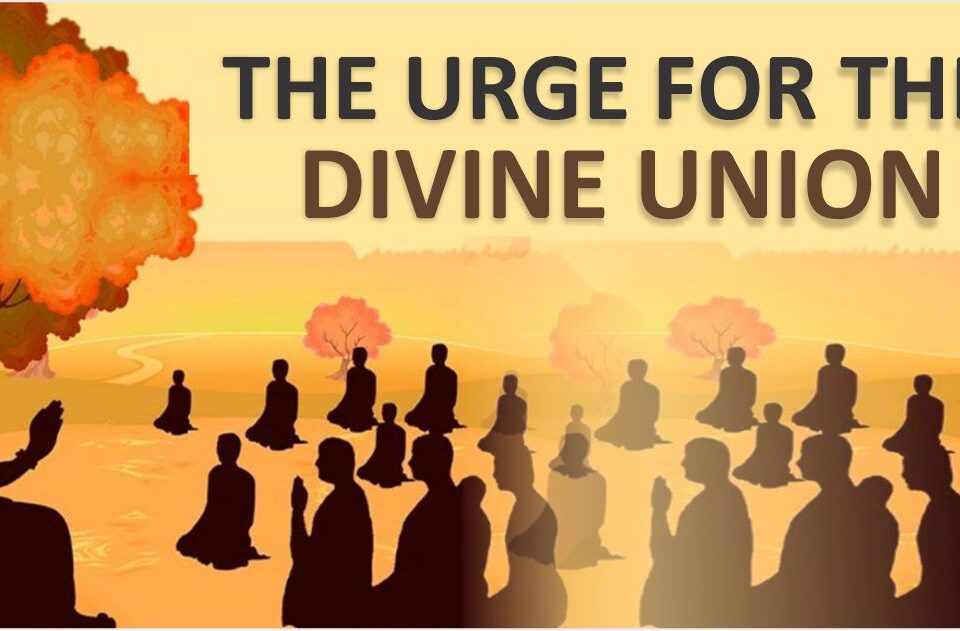 THE URGE FOR THE DIVINE UNION