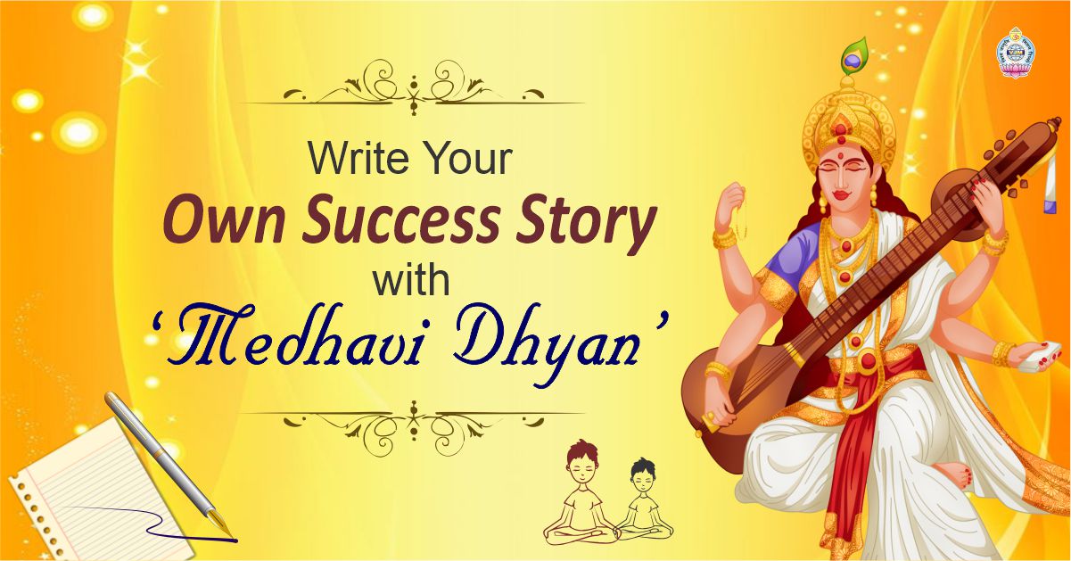 Write Your Own Success Story with ‘Medhavi Dhyan’