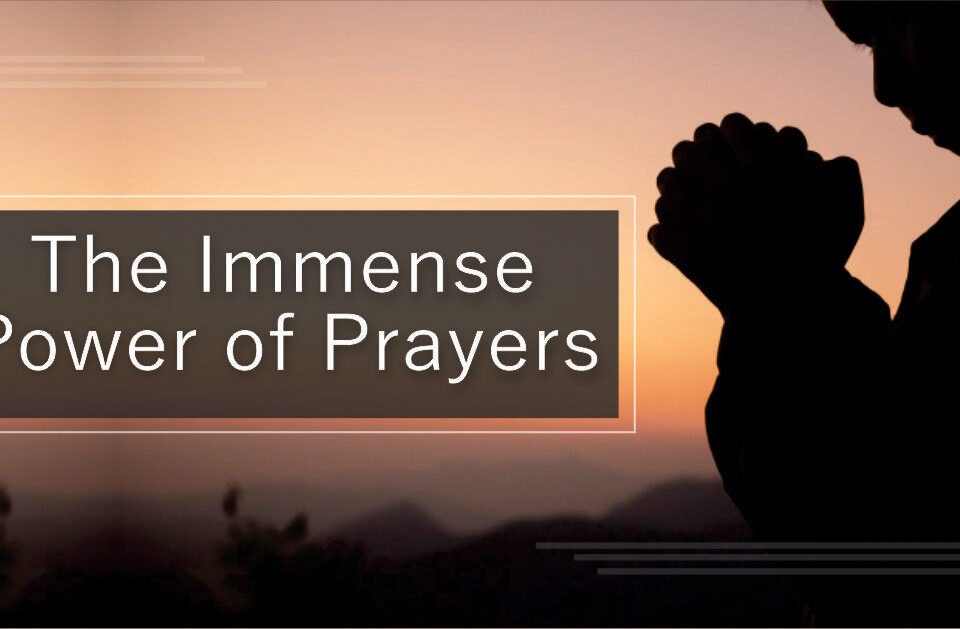 The Immense Power of Prayers