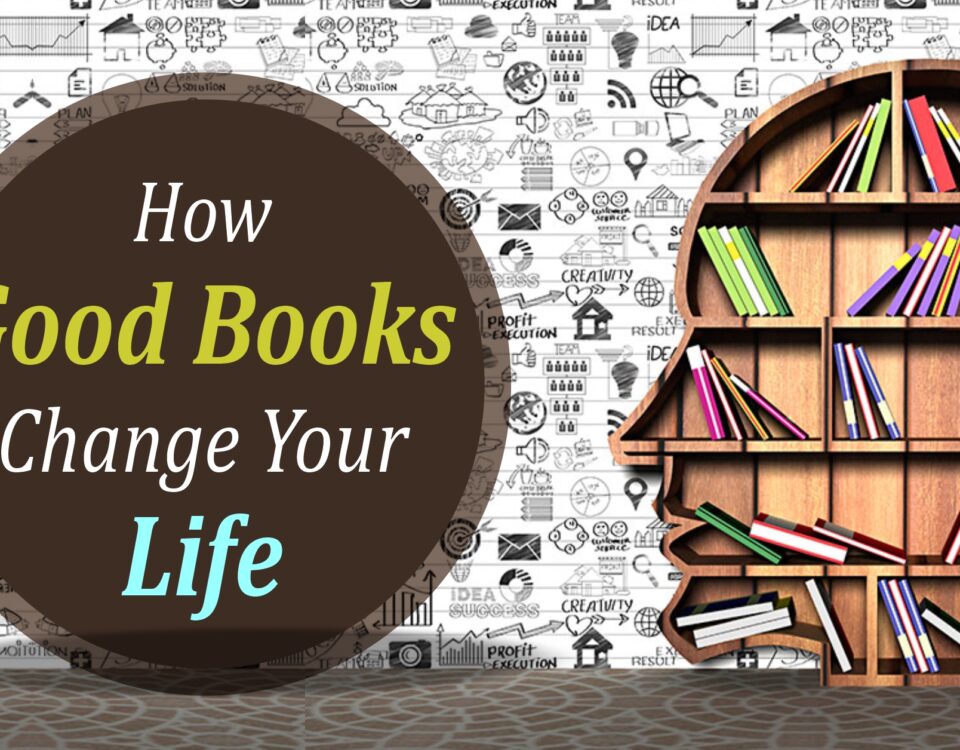 How Good Books Change Your Life