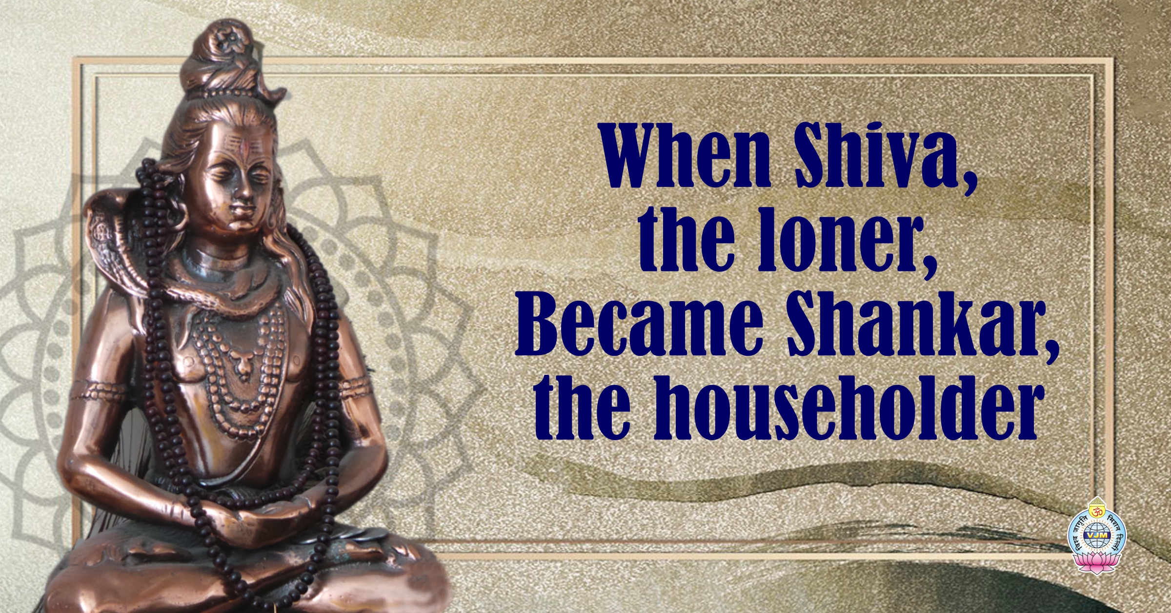 When Shiva, the Loner, Became Shankar, the Householder