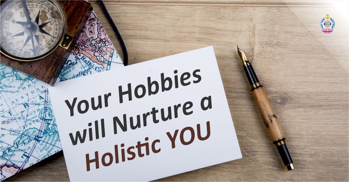 Your Hobbies will Nurture a Holistic You