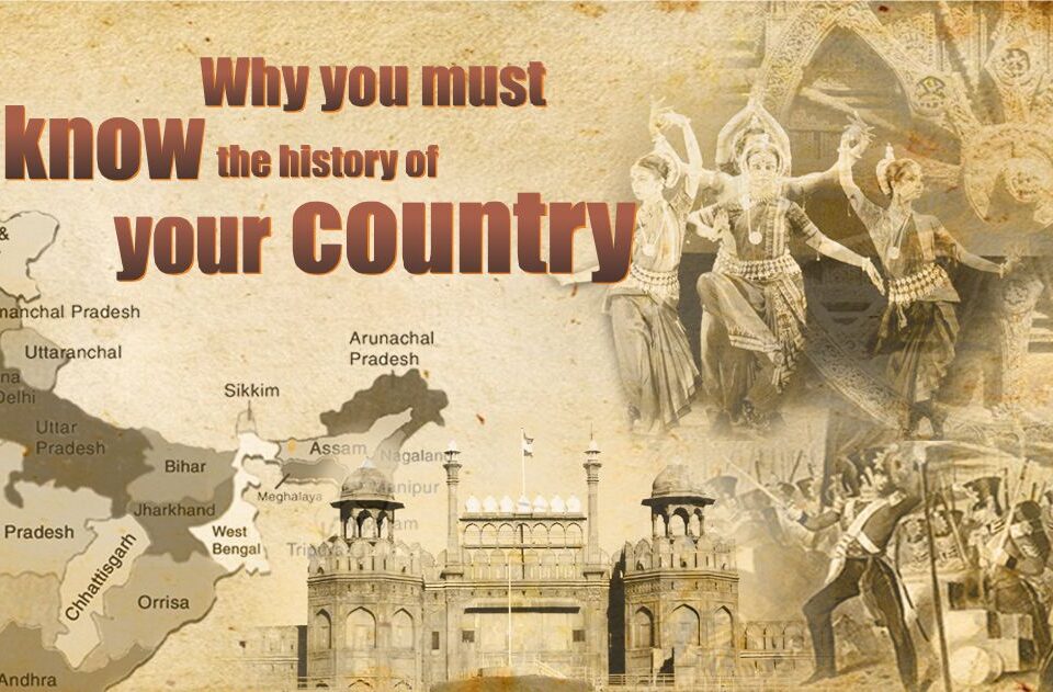 Why You Must Know the History of Your Country