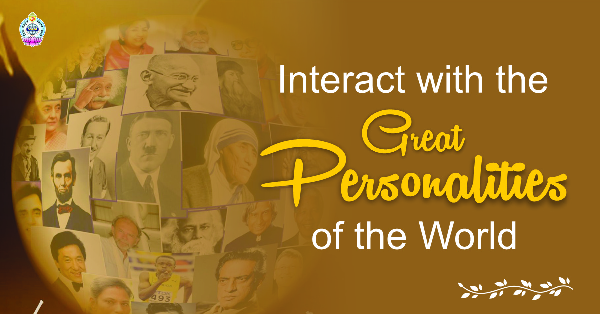 Interact With the Great Personalities of the World