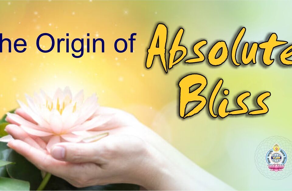 The Origin of Absolute Bliss