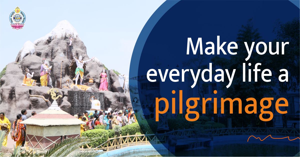 Make your everyday life a pilgrimage