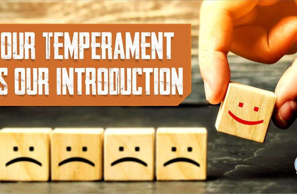 Our Temperament is Our Introduction